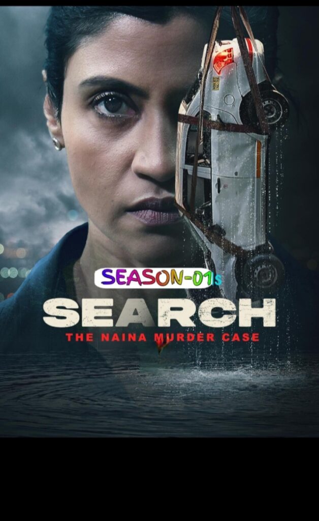 Search – The Naina Murder Case S01 (2025) Hindi Completed Web Series HEVC ESub